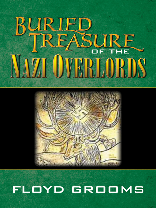 Title details for Buried Treasure of the Nazi Overlords by Floyd Grooms - Available